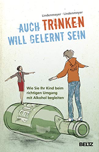Auch Trinken will gelernt sein: Wie Sie Ihr Kind beim richtigen Umgang mit Alkohol begleiten Auch Trinken will gelernt sein: Wie Sie Ihr Kind beim richtigen Umgang mit Alkohol begleiten