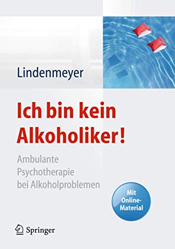 Ich bin kein Alkoholiker!: Ambulante Psychotherapie bei Alkoholproblemen - Mit Online-Material