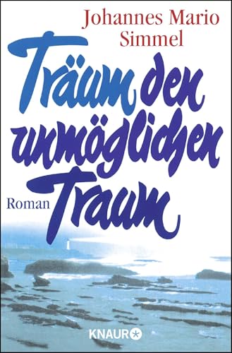 Träum den unmöglichen Traum von Droemer/Knaur