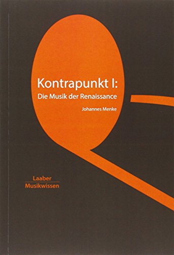 Kontrapunkt I: Die Musik der Renaissance (Grundlagen der Musik: In 14 Bänden)