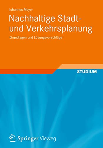 Nachhaltige Stadt- und Verkehrsplanung: Grundlagen und Lösungsvorschläge von Vieweg+Teubner Verlag