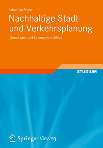 Nachhaltige Stadt- und Verkehrsplanung: Grundlagen und Lösungsvorschläge