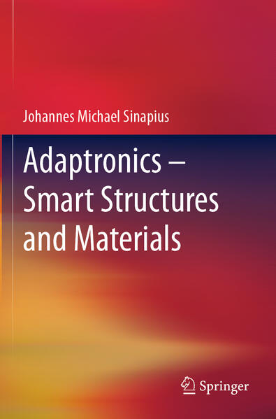 Adaptronics - Smart Structures and Materials von Springer Berlin Heidelberg