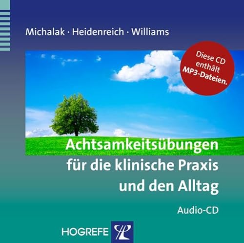 Achtsamkeitsübungen für die klinische Praxis und den Alltag: Audio-CD (MP3-Dateien) (Ratgeber zur Reihe Fortschritte der Psychotherapie)