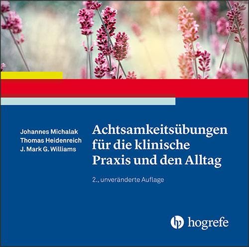 Achtsamkeitsübungen für die klinische Praxis und den Alltag: Audio-CD (MP3-Dateien) (Ratgeber zur Reihe Fortschritte der Psychotherapie) von Hogrefe Verlag GmbH + Co.