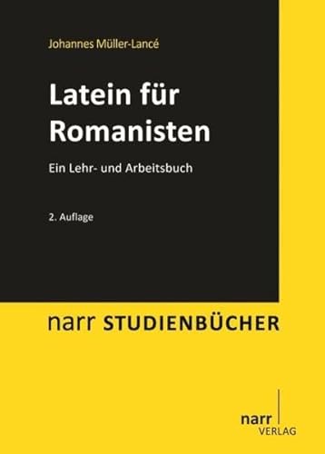 Latein für Romanisten: Ein Lehr- und Arbeitsbuch (Narr Studienbücher)