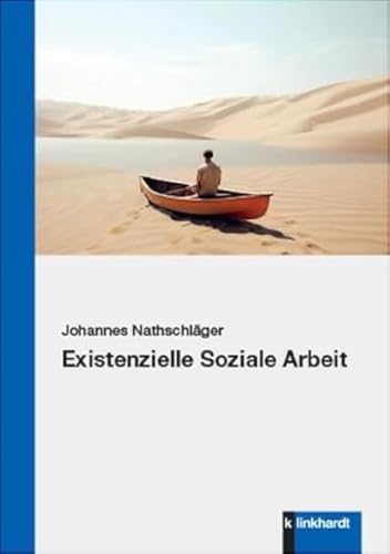 Existenzielle Soziale Arbeit von Verlag Julius Klinkhardt GmbH & Co. KG