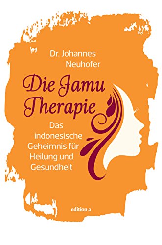 Die Jamu-Therapie: Das indonesische Geheimnis für Heilung und Gesundheit