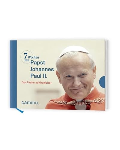 7 Wochen mit Papst Johannes Paul II: Der Fastenzeitbegleiter