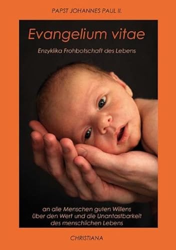 Enzyklika Evangelium vitae: Frohbotschaft des Lebens