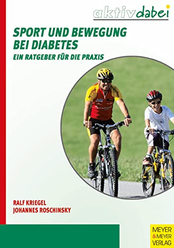 Sport und Bewegung bei Diabetes - Ein Ratgeber für die Praxis (Behinderte machen Sport)