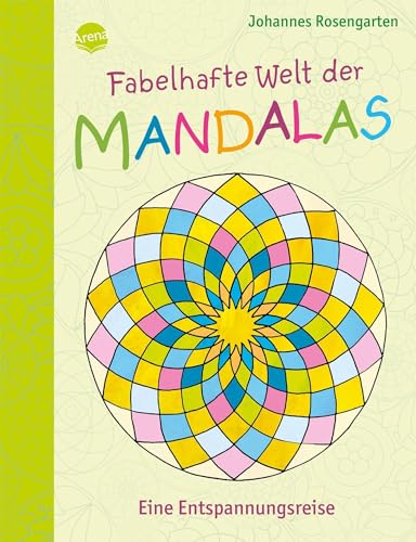 Fabelhafte Welt der Mandalas. Eine Entspannungsreise von Arena