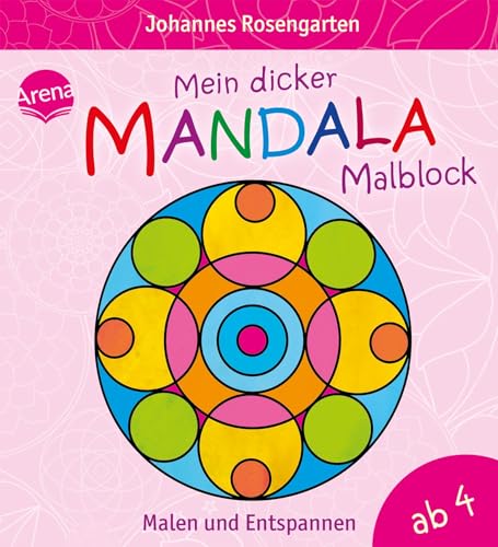 Mein dicker Mandala-Malblock: Malen und Entspannen ab 4 Jahren von Arena Verlag GmbH