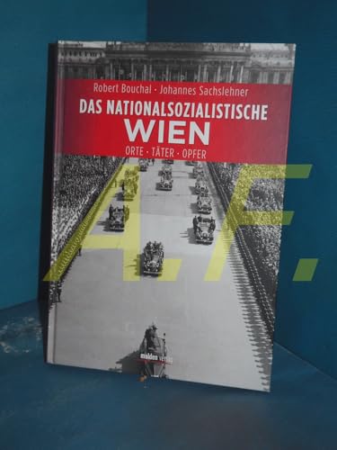 Das nationalsozialistische Wien: Orte - Täter - Opfer von Molden Verlag