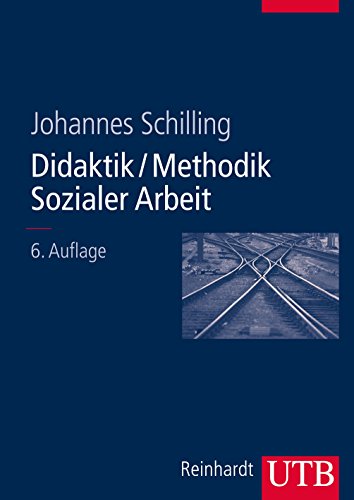 Didaktik / Methodik Sozialer Arbeit: Grundlagen und Konzepte (UTB L (Large-Format) / Uni-Taschenbücher)