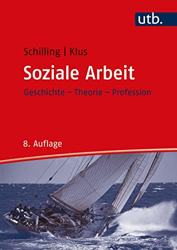 Soziale Arbeit: Geschichte - Theorie - Profession (Studienbücher für soziale Berufe) von UTB GmbH
