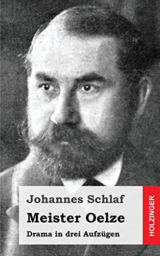 Meister Oelze: Drama in drei Aufzügen von CREATESPACE