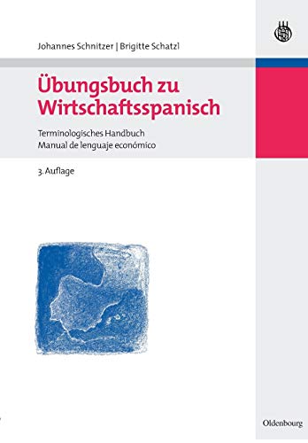 Übungsbuch zu Wirtschaftsspanisch: Terminologisches HandbuchManual de lenguaje económico (Lehr- und Handbücher zu Sprachen und Kulturen) von de Gruyter Oldenbourg