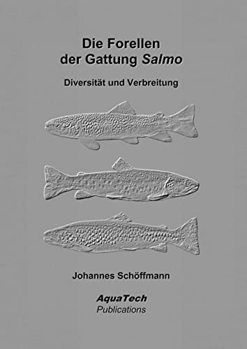 Die Forellen der Gattung Salmo: Diversität und Verbreitung von Books on Demand