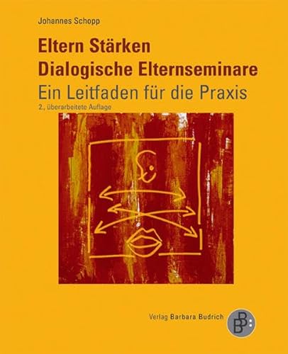 Eltern Stärken: Dialogische Elternseminare – ein Leitfaden für die Praxis