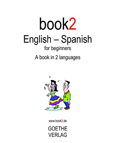 Book2 English - Spanish For Beginners: A Book In 2 Languages