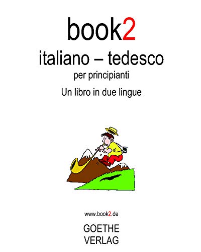 Book2 Italiano - Tedesco Per Principianti: Un Libro In 2 Lingue von Createspace Independent Pub