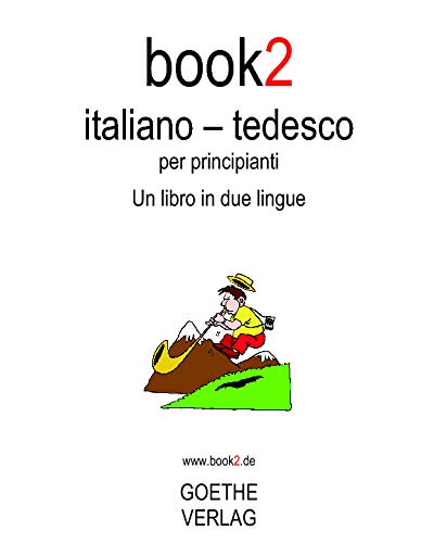 Book2 Italiano - Tedesco Per Principianti: Un Libro In 2 Lingue