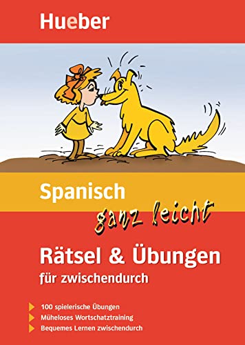 Spanisch ganz leicht Rätsel & Übungen für zwischendurch: Buch: 100 spielerische Übungen. Müheloses Wortschatztraining. Bequemes Lernen zwischendurch (... ganz leicht Rätsel und Übungen) von Hueber Verlag GmbH