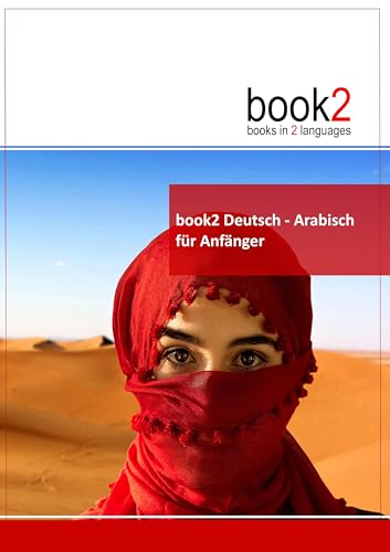 book2 Deutsch - Arabisch für Anfänger: Ein Buch in 2 Sprachen book2 Deutsch - Arabisch für Anfänger: Ein Buch in 2 Sprachen von Goethe-Verlag GmbH