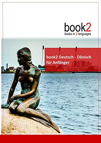 book2 Deutsch - Dänisch für Anfänger: Ein Buch in 2 Sprachen von Goethe-Verlag GmbH