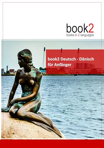 book2 Deutsch - Dänisch für Anfänger: Ein Buch in 2 Sprachen von Goethe-Verlag GmbH