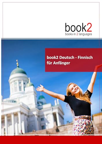 book2 Deutsch - Finnisch für Anfänger: Ein Buch in 2 Sprachen