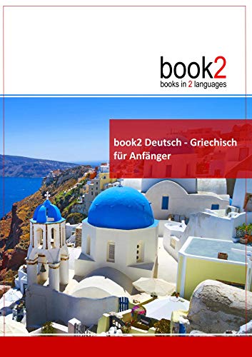 book2 Deutsch - Griechisch für Anfänger: Ein Buch in 2 Sprachen
