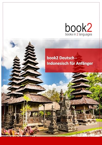 book2 Deutsch - Indonesisch für Anfänger: Ein Buch in 2 Sprachen book2 Deutsch - Indonesisch für Anfänger: Ein Buch in 2 Sprachen von Goethe-Verlag GmbH