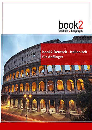 book2 Deutsch - Italienisch für Anfänger: Ein Buch in 2 Sprachen von Goethe-Verlag GmbH