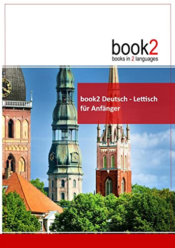 book2 Deutsch - Lettisch für Anfänger: Ein Buch in 2 Sprachen