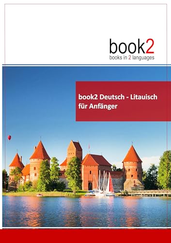 book2 Deutsch - Litauisch für Anfänger: Ein Buch in 2 Sprachen von Goethe-Verlag GmbH