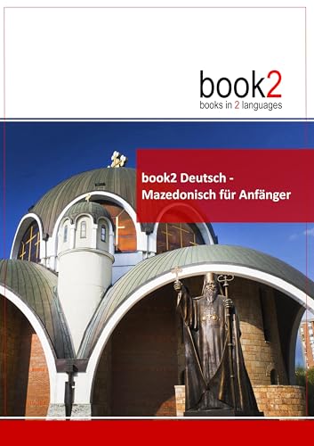 book2 Deutsch - Mazedonisch für Anfänger: Ein Buch in 2 Sprachen von Goethe-Verlag GmbH