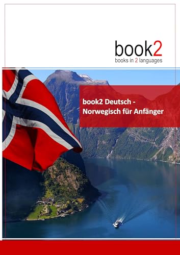 book2 Deutsch - Norwegisch für Anfänger: Ein Buch in 2 Sprachen book2 Deutsch - Norwegisch für Anfänger: Ein Buch in 2 Sprachen von Goethe-Verlag GmbH