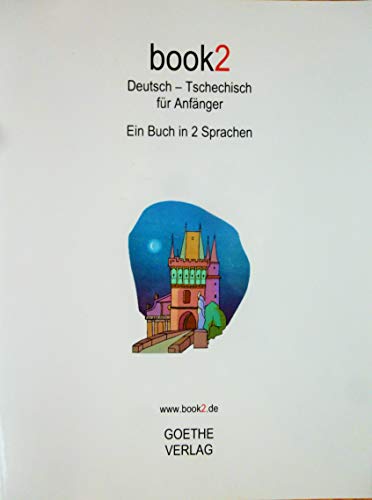 book2 Deutsch - Tschechisch für Anfänger: Ein Buch in 2 Sprachen von Goethe-Verlag GmbH