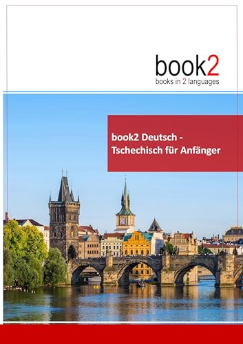 book2 Deutsch - Tschechisch für Anfänger: Ein Buch in 2 Sprachen