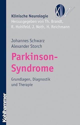 Parkinson-Syndrome: Grundlagen, Diagnostik und Therapie (Klinische Neurologie)