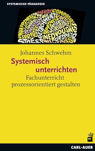 Systemisch unterrichten: Fachunterricht prozessorientiert gestalten von Auer-System-Verlag, Carl