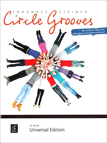 Circle Grooves 1: Der einfache Weg zum lebendigen Klassenmusizieren. Band 1. für das Klassenmusizieren. von Universal Edition AG