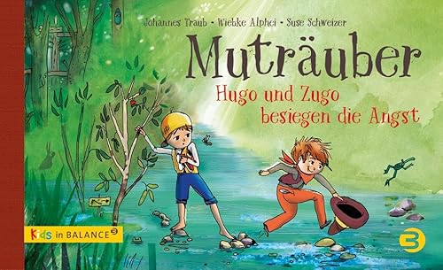 Muträuber: Hugo und Zugo besiegen die Angst (kids in BALANCE) von Balance Buch + Medien