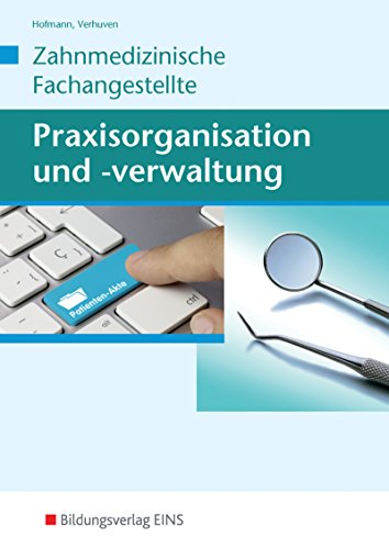 Praxisorganisation und -verwaltung / Zahnmedizinische Fachangestellte: Praxisorganisation und -verwaltung / Praxisorganisation und -verwaltung für ... Fachangestellte / Schülerband