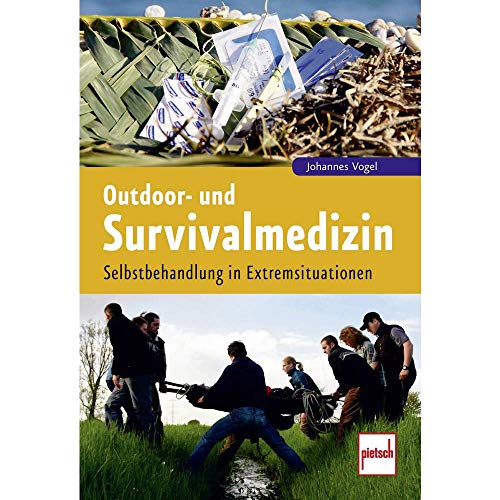 Outdoor- und Survivalmedizin: Selbstbehandlung in Extremsituationen von Motorbuch Verlag