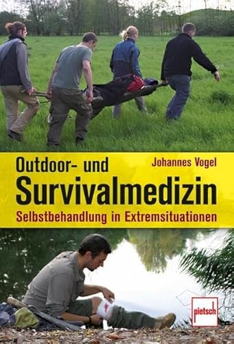Outdoor- und Survivalmedizin: Selbstbehandlung in Extremsituationen