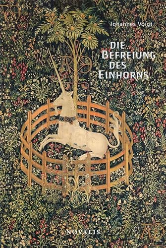 Die Befreiung des Einhorns (Reihe Geisteswissenschaft) von Novalis Verlag GbR
