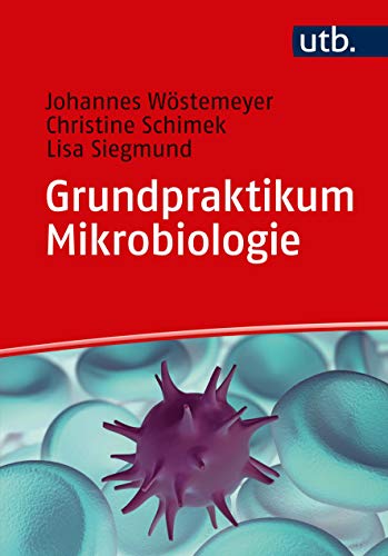 Grundpraktikum Mikrobiologie von UTB GmbH